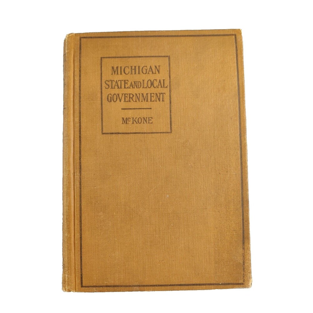 Antique Michigan State & Local Government HC Book WJ McKone 1921 edition